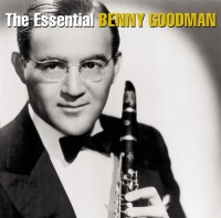 Essential Benny Goodman Essential Benny Goodman