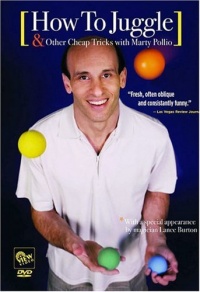 HOW TO JUGGLE & Other Cheap Tricks With MARTY POLLIO HOW TO JUGGLE & Other Cheap Tricks With MARTY POLLIO
