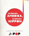 Sayonara Amerika, Sayonara Nippon: A Geopolitical Prehistory of J-Pop (Asia Perspectives: History, Society, and Culture)