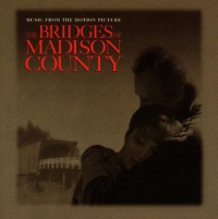 The Bridges Of Madison County: Music From The Motion Picture The Bridges Of Madison County: Music From The Motion Picture