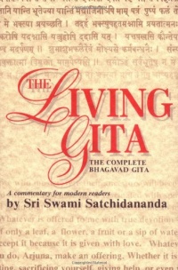 The Living Gita: The Complete Bhagavad Gita - A Commentary for Modern Readers The Living Gita: The Complete Bhagavad Gita - A Commentary for Modern Readers