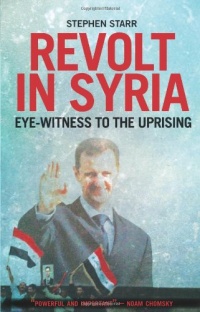 Revolt in Syria: Eye-witness to the Uprising (Columbia/Hurst) Revolt in Syria: Eye-witness to the Uprising (Columbia/Hurst)