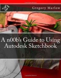 A n00b's Guide to Using Autodesk Sketchbook A n00b's Guide to Using Autodesk Sketchbook