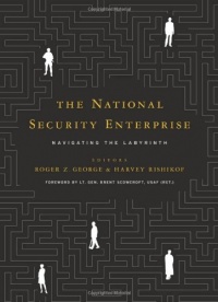 The National Security Enterprise: Navigating the Labyrinth The National Security Enterprise: Navigating the Labyrinth