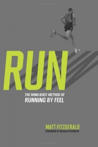 RUN: The Mind-Body Method of Running by Feel RUN: The Mind-Body Method of Running by Feel