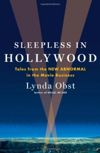 Sleepless in Hollywood: Tales from the New Abnormal in the Movie Business Sleepless in Hollywood: Tales from the New Abnormal in the Movie Business
