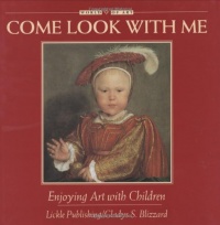 Come Look with Me: Enjoying Art with Children (Come Look with Me) (World of Art) Come Look with Me: Enjoying Art with Children (Come Look with Me) (World of Art)
