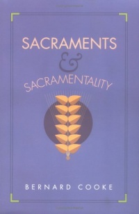 Sacraments and Sacramentality Sacraments and Sacramentality