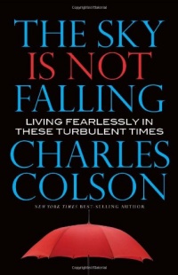 The Sky Is Not Falling: Living Fearlessly in These Turbulent Times The Sky Is Not Falling: Living Fearlessly in These Turbulent Times