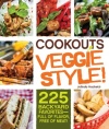 Cookouts Veggie Style!: 225 Backyard Favorites - Full of Flavor, Free of Meat