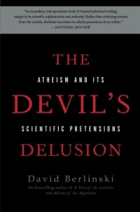 The Devil's Delusion: Atheism and its Scientific Pretensions The Devil's Delusion: Atheism and its Scientific Pretensions