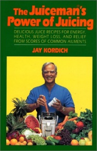 The Juiceman's Power of Juicing The Juiceman's Power of Juicing