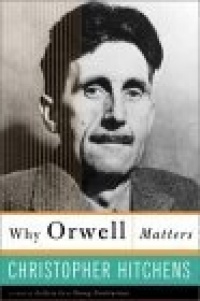 Why Orwell Matters Why Orwell Matters