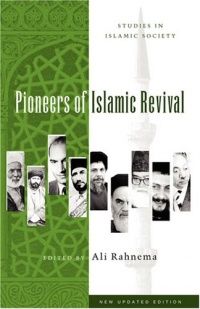 Pioneers of Islamic Revival: Second Edition Pioneers of Islamic Revival: Second Edition