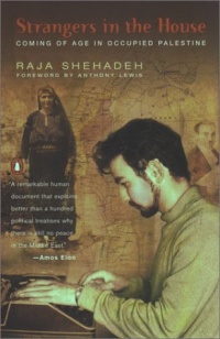 Strangers in the House: Coming of Age in Occupied Palestine Strangers in the House: Coming of Age in Occupied Palestine