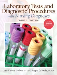 Laboratory Tests and Diagnostic Procedures with Nursing Diagnoses (8th Edition) Laboratory Tests and Diagnostic Procedures with Nursing Diagnoses (8th Edition)