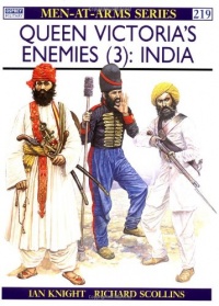 Queen Victoria's Enemies (3) : India (Men at Arms Series, 219) Queen Victoria's Enemies (3) : India (Men at Arms Series, 219)