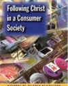 Following Christ in a Consumer Society: The Spirituality of Cultural Resistance