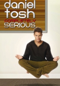 Daniel Tosh: Completely Serious Daniel Tosh: Completely Serious