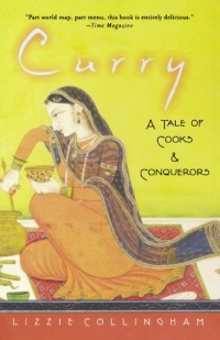 Curry: A Tale of Cooks and Conquerors Curry: A Tale of Cooks and Conquerors