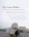 The Corpse Walker: Real Life Stories: China From the Bottom Up