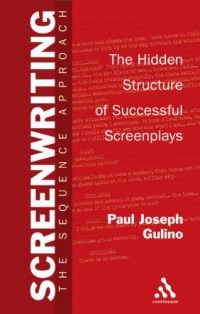 Screenwriting: The Sequence Approach Screenwriting: The Sequence Approach