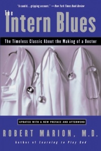 The Intern Blues: The Timeless Classic About the Making of a Doctor The Intern Blues: The Timeless Classic About the Making of a Doctor