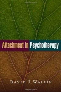Attachment in Psychotherapy Attachment in Psychotherapy