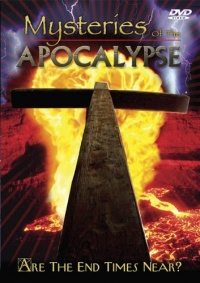 Mysteries of the Apocalypse: Are the End Times Near? Mysteries of the Apocalypse: Are the End Times Near?