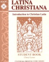 Latina Christiana II, Student Book (Classical Trivium Core Series)