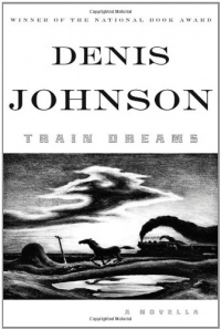 Train Dreams: A Novella