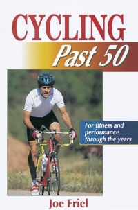 Cycling Past 50 (Ageless Athlete Series) Cycling Past 50 (Ageless Athlete Series)