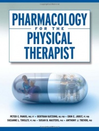 Pharmacology for the Physical Therapist Pharmacology for the Physical Therapist