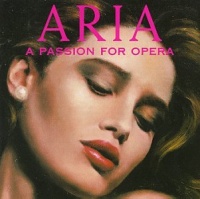 Aria: Passion for Opera Aria: Passion for Opera