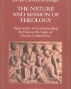 The Nature and Mission of Theology: Essays to Orient Theology in Today's Debates