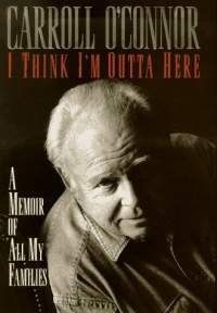 I Think Im Outta Here: A Memoir I Think Im Outta Here: A Memoir