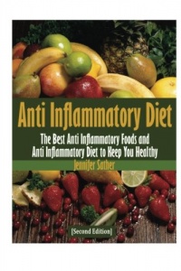 Anti Inflammatory Diet: The Best Anti Inflammatory Foods and Anti Inflammatory Diet to Keep You Healthy Anti Inflammatory Diet: The Best Anti Inflammatory Foods and Anti Inflammatory Diet to Keep You Healthy