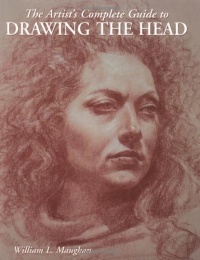 The Artist's Complete Guide to Drawing the Head The Artist's Complete Guide to Drawing the Head