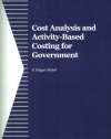 Cost Analysis and Activity-Based Costing for Government (GFOA Budgeting Series)