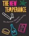 The New Temperance: The American Obsession With Sin and Vice