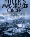 HITLER'S WAVE-BREAKER CONCEPT: An Analysis of the German End Game in the Baltic