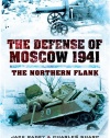 THE DEFENSE OF MOSCOW 1941: The Northern Flank