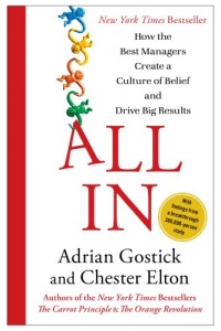 All In: How the Best Managers Create a Culture of Belief and Drive Big Results All In: How the Best Managers Create a Culture of Belief and Drive Big Results