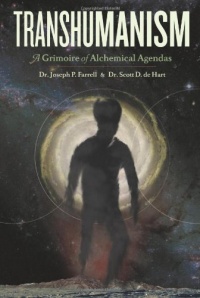 Transhumanism: A Grimoire of Alchemical Agendas Transhumanism: A Grimoire of Alchemical Agendas