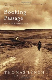 Booking Passage: We Irish and Americans Booking Passage: We Irish and Americans
