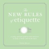 The New Rules of Etiquette: A Young Woman's Guide to Style and Poise at Work, at Home, and on the Town