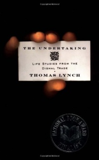 The Undertaking: Life Studies from the Dismal Trade The Undertaking: Life Studies from the Dismal Trade