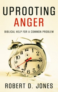 Uprooting Anger: Biblical Help For a Common Problem Uprooting Anger: Biblical Help For a Common Problem