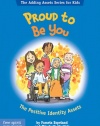 Proud To Be You: The Positive Identity Assets (The Adding Assets Series for Kids)
