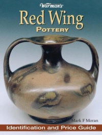 Warman's Red Wing Pottery: Identification and Price Guide Warman's Red Wing Pottery: Identification and Price Guide
